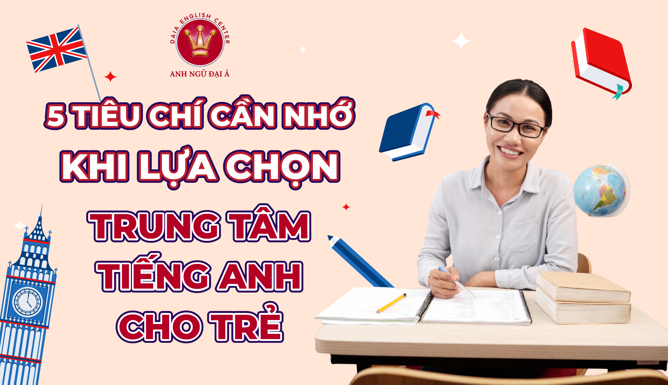 5 Tiêu Chí Cần Nhớ Khi Lựa Chọn Trung Tâm Tiếng Anh Cho Trẻ